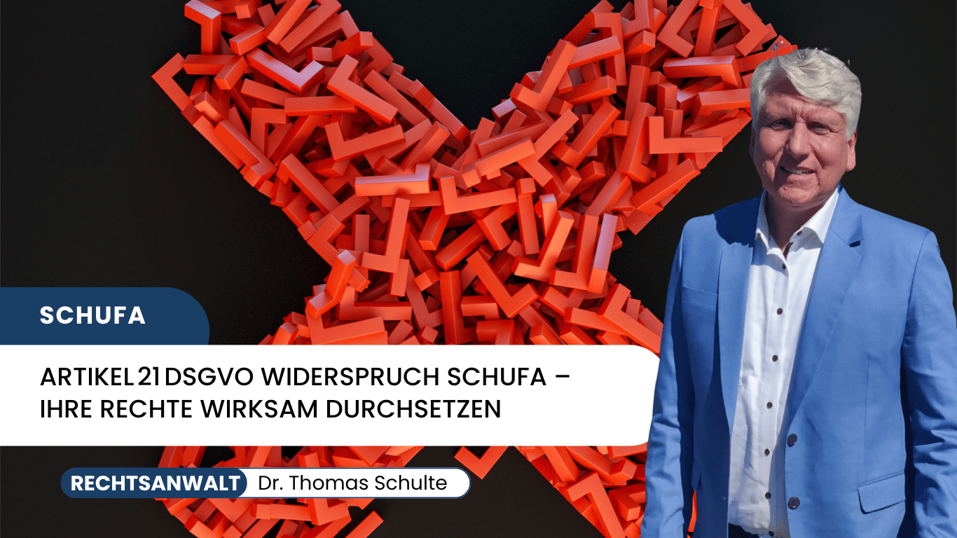 Artikel 21 DSGVO Widerspruch Schufa – Ihre Rechte wirksam durchsetzen - Dr Thomas Schulte